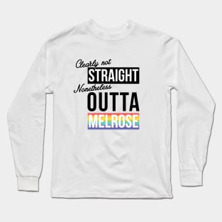 (Clearly Not) Straight (Nonetheless) Outta Melrose District - Phoenix Pride Long Sleeve T-Shirt